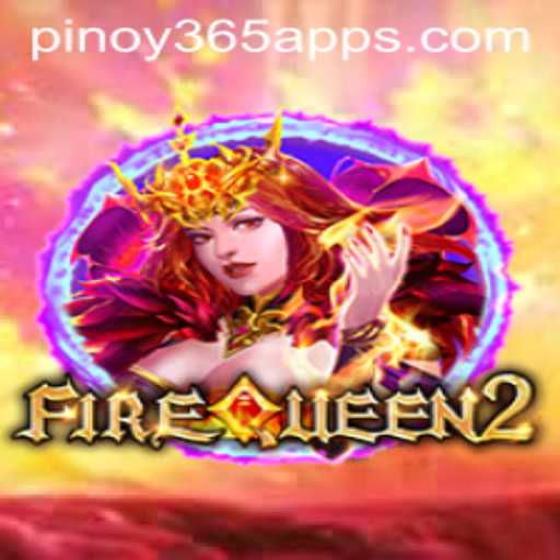 Unveiling FireQueen2: Embrace the Thrill with PINOY365
